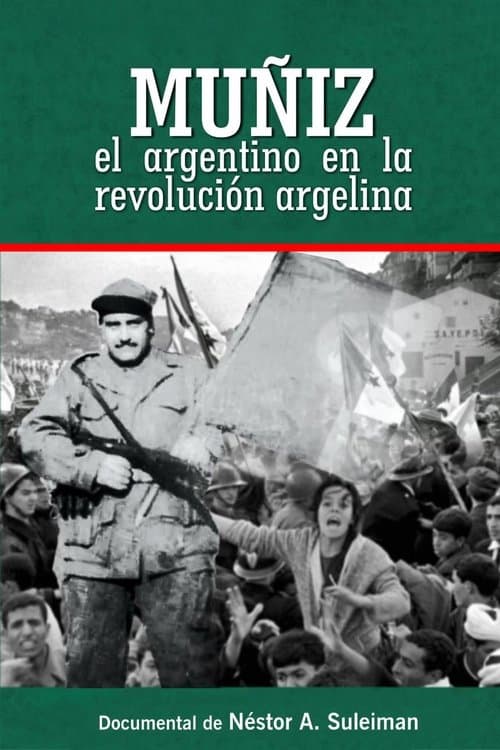 Muñiz, The Argentinian In The Algerian Revolution